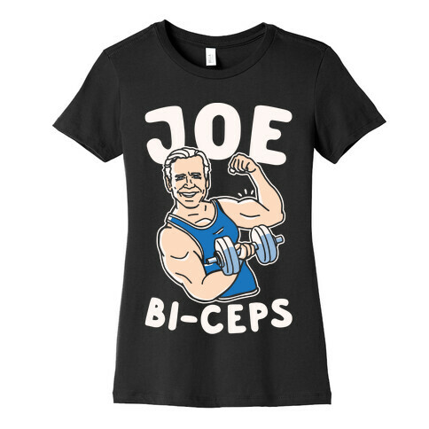 Joe Bi-ceps Joe Biden Lifting Parody Womens T-Shirt