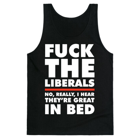 F*** The Liberals No Really Tank Top