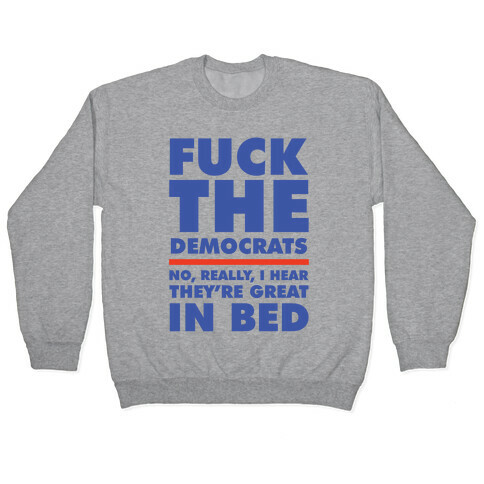 F*** the Democrats Pullover