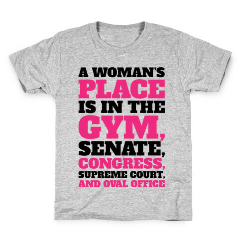 A Woman's Place Is In The Gym Senate Congress Supreme Court and Oval Office Kids T-Shirt
