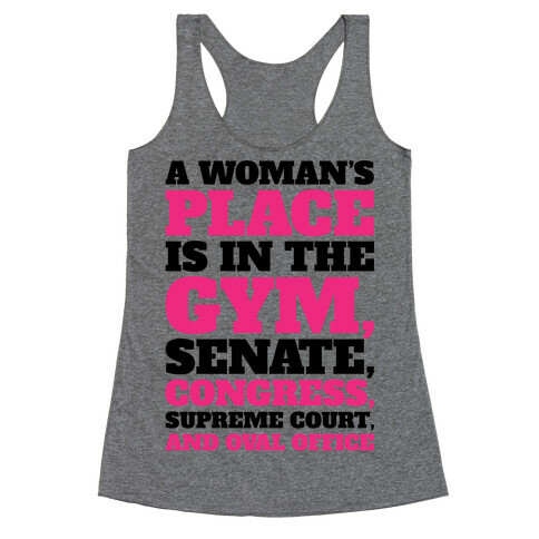 A Woman's Place Is In The Gym Senate Congress Supreme Court and Oval Office Racerback Tank Top