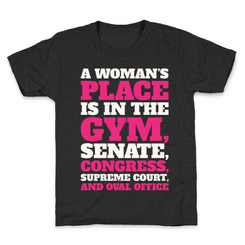 A Woman's Place Is In The Gym Senate Congress Supreme Court and Oval Office White Print Kids T-Shirt