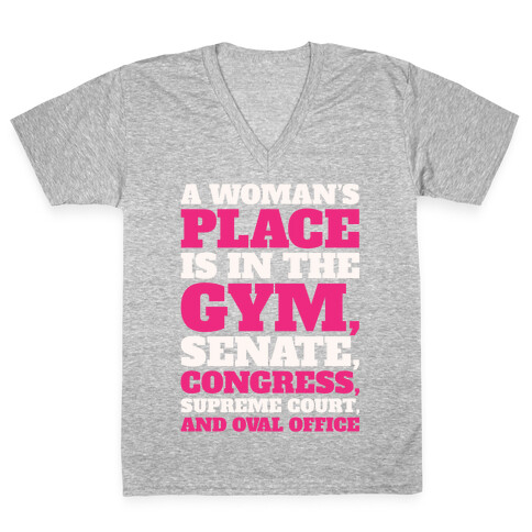 A Woman's Place Is In The Gym Senate Congress Supreme Court and Oval Office White Print V-Neck Tee Shirt
