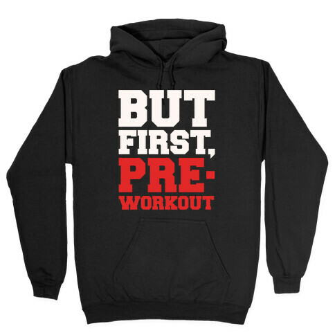But First Pre-Workout White Print Hooded Sweatshirt