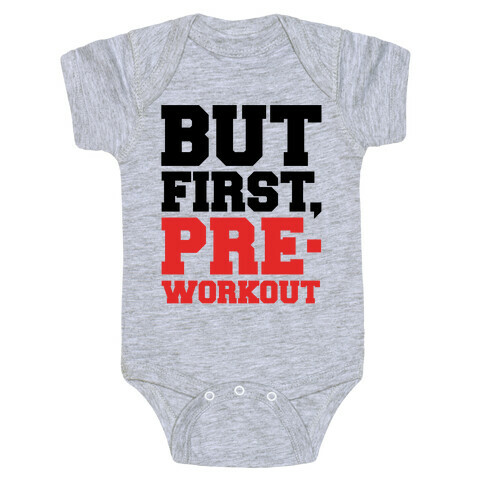 But First Pre-Workout Baby One-Piece