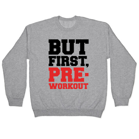 But First Pre-Workout Pullover