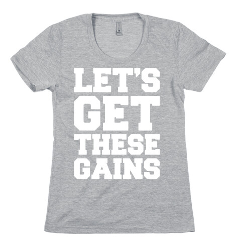 Let's Get These Gains White Print Womens T-Shirt