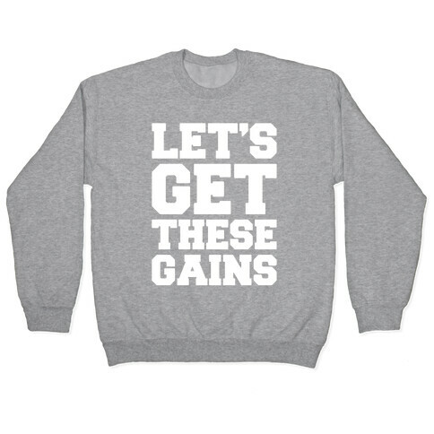 Let's Get These Gains White Print Pullover