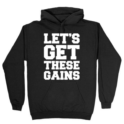 Let's Get These Gains White Print Hooded Sweatshirt