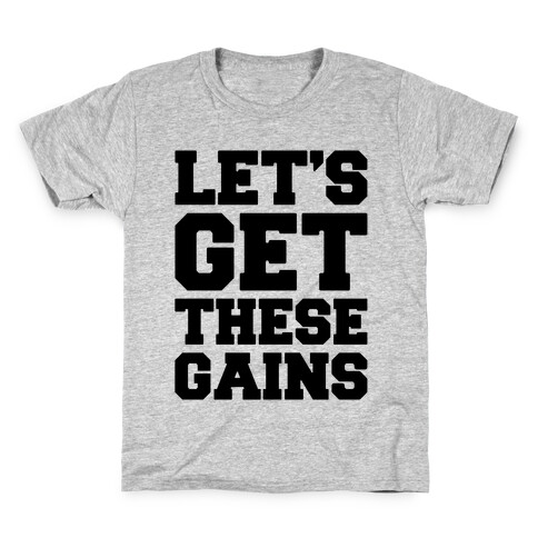 Let's Get These Gains  Kids T-Shirt