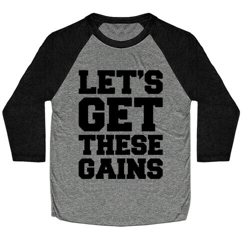 Let's Get These Gains  Baseball Tee