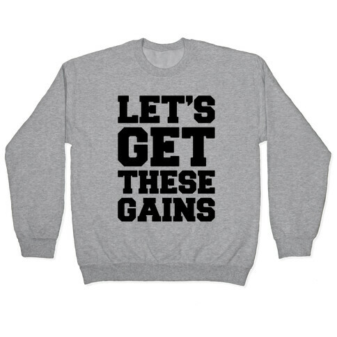 Let's Get These Gains  Pullover