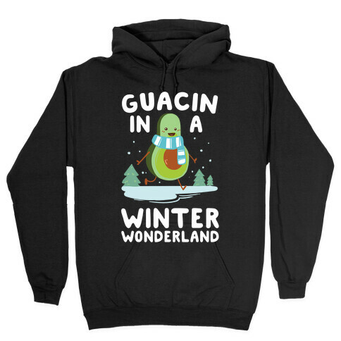 Guacin' In a Winter Wonderland Hooded Sweatshirt