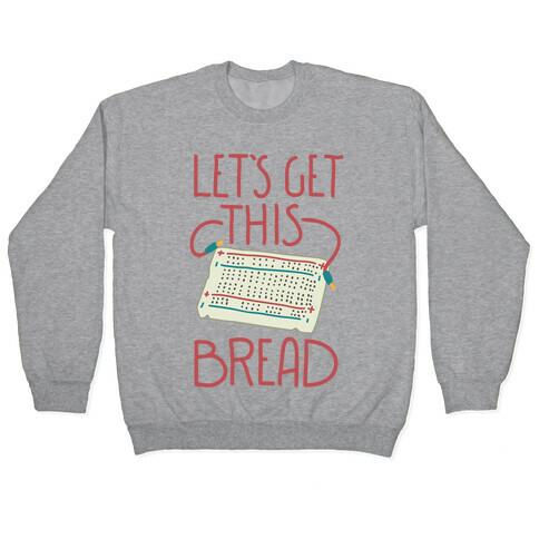 Let's Get this Breadboard Pullover