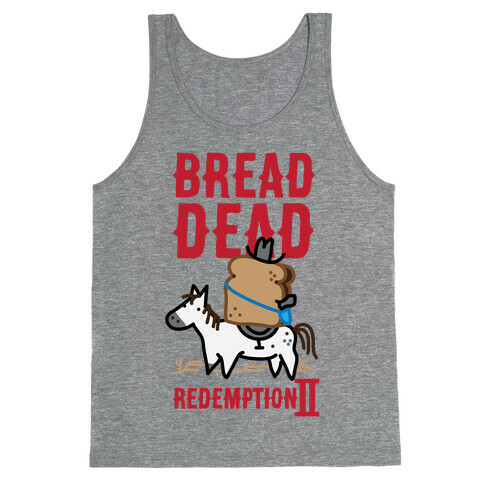 Bread Dead Redemption 2 Tank Top