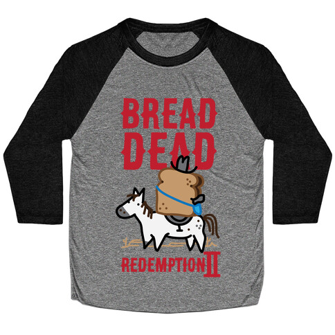 Bread Dead Redemption 2 Baseball Tee
