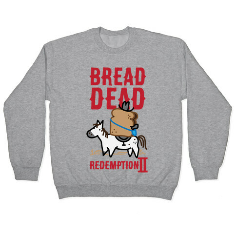 Bread Dead Redemption 2 Pullover