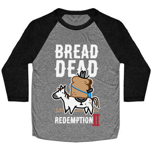 Bread Dead Redemption 2 Baseball Tee