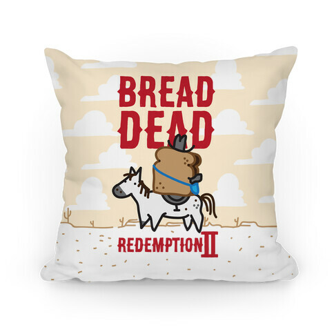 Bread Dead Redemption 2 Pillow