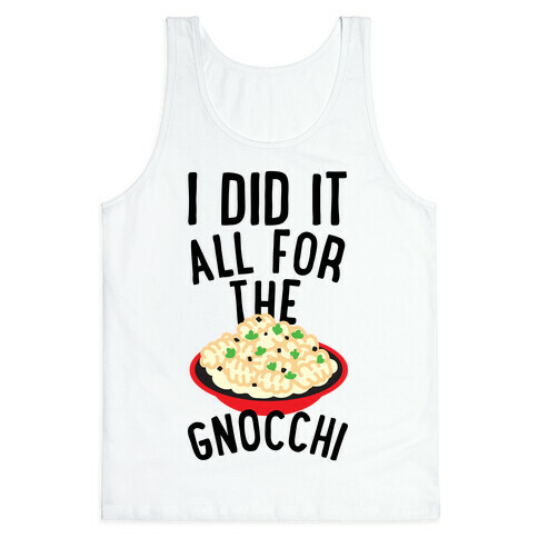 I Did It All For the Gnocchi Tank Top