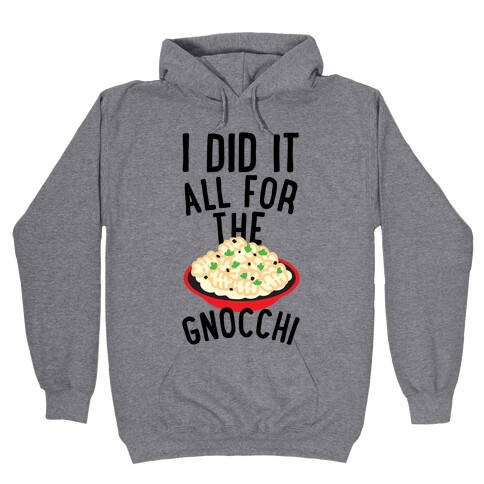 I Did It All For the Gnocchi Hooded Sweatshirt
