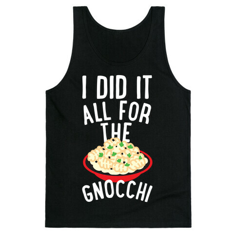 I Did It All For the Gnocchi Tank Top