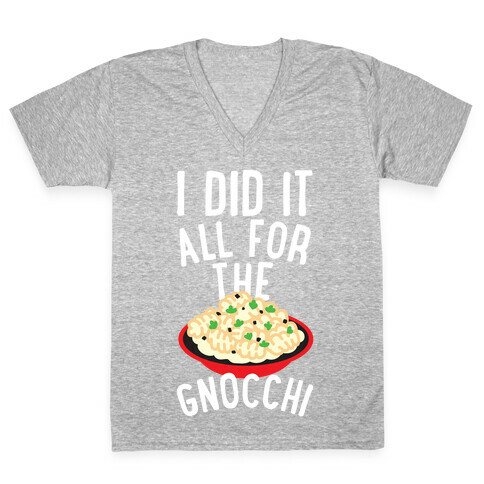 I Did It All For the Gnocchi V-Neck Tee Shirt
