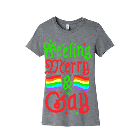 Feeling Merry & Gay  Womens T-Shirt