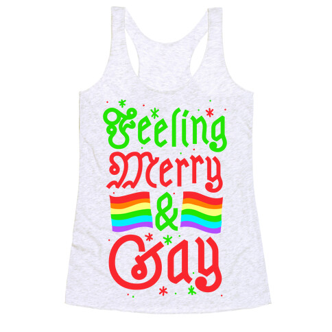 Feeling Merry & Gay  Racerback Tank Top