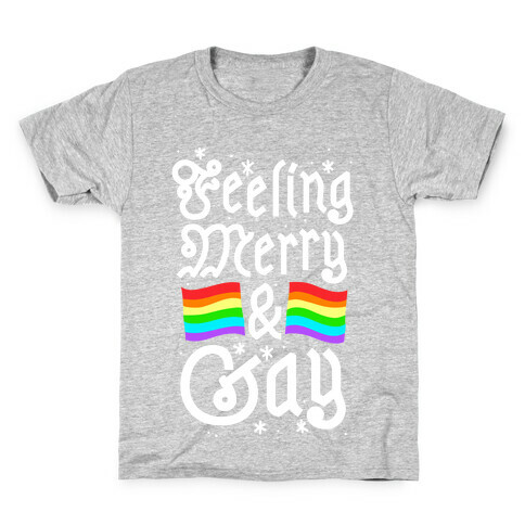 Feeling Merry & Gay  Kids T-Shirt