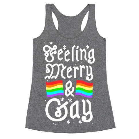 Feeling Merry & Gay  Racerback Tank Top