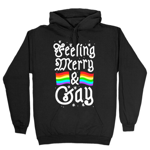 Feeling Merry & Gay  Hooded Sweatshirt