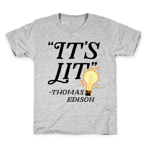 It's Lit - Thomas Edison  Kids T-Shirt