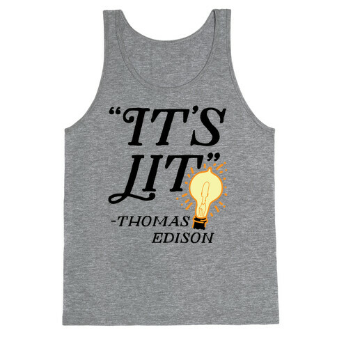 It's Lit - Thomas Edison  Tank Top