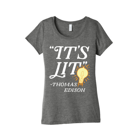 It's Lit - Thomas Edison  Womens T-Shirt