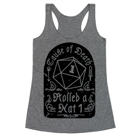 Cause of Death: Rolled a Nat 1 Racerback Tank Top