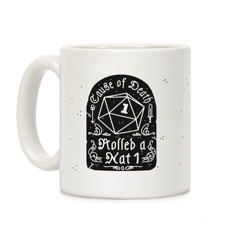 Cause of Death: Rolled a Nat 1 Coffee Mug