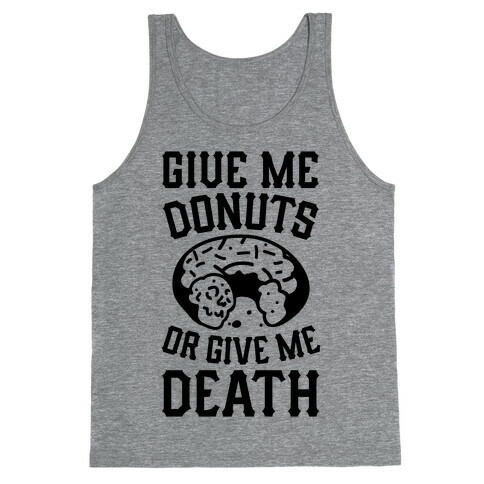 Give Me Donuts Or Give Me Death Tank Top