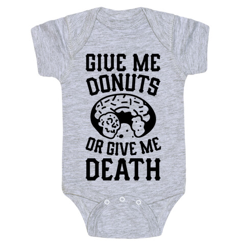 Give Me Donuts Or Give Me Death Baby One-Piece