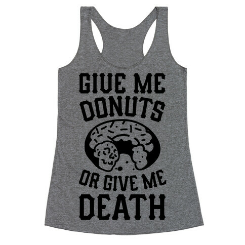 Give Me Donuts Or Give Me Death Racerback Tank Top