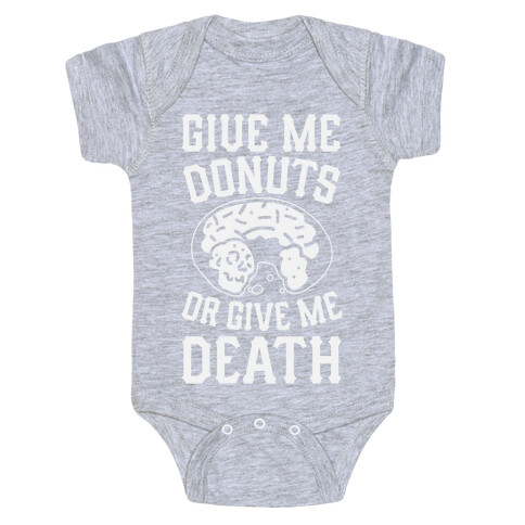 Give Me Donuts Or Give Me Death Baby One-Piece