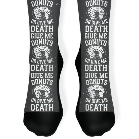 Give Me Donuts Or Give Me Death Sock