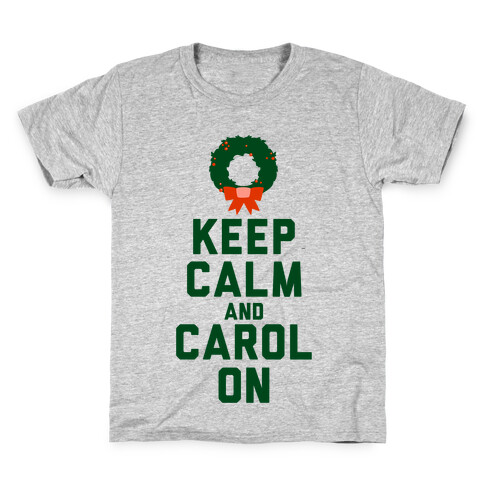 Keep Calm and Carol On Kids T-Shirt
