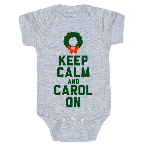 Keep Calm and Carol On Baby One-Piece