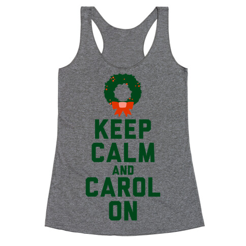 Keep Calm and Carol On Racerback Tank Top