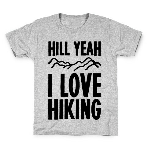 Hill Yeah I Love Hiking Kids T-Shirt