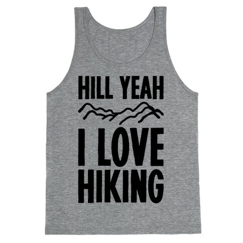 Hill Yeah I Love Hiking Tank Top