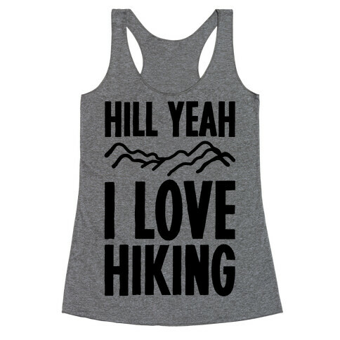 Hill Yeah I Love Hiking Racerback Tank Top