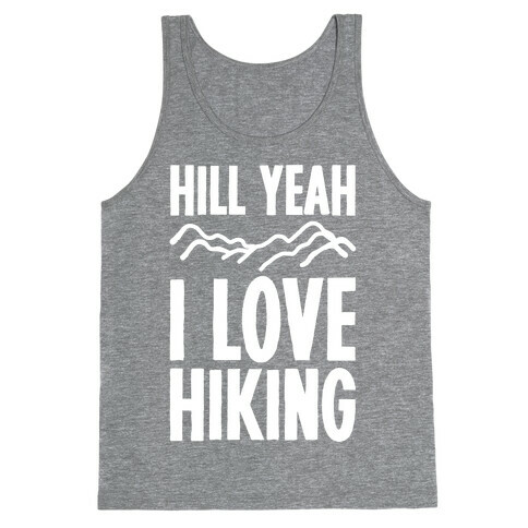 Hill Yeah I Love Hiking White Print Tank Top