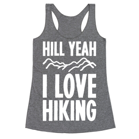 Hill Yeah I Love Hiking White Print Racerback Tank Top
